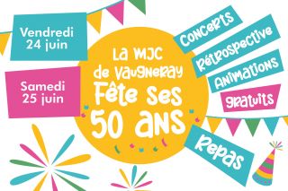 La MJC fête ses 50 ans, découvrez le programme !