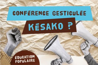 Une conférence gesticulée Kesako ?