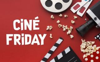 Ciné Friday