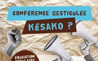 Une conférence gesticulée Kesako ?